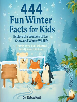 cover image of 444 Fun Winter Facts for Kids